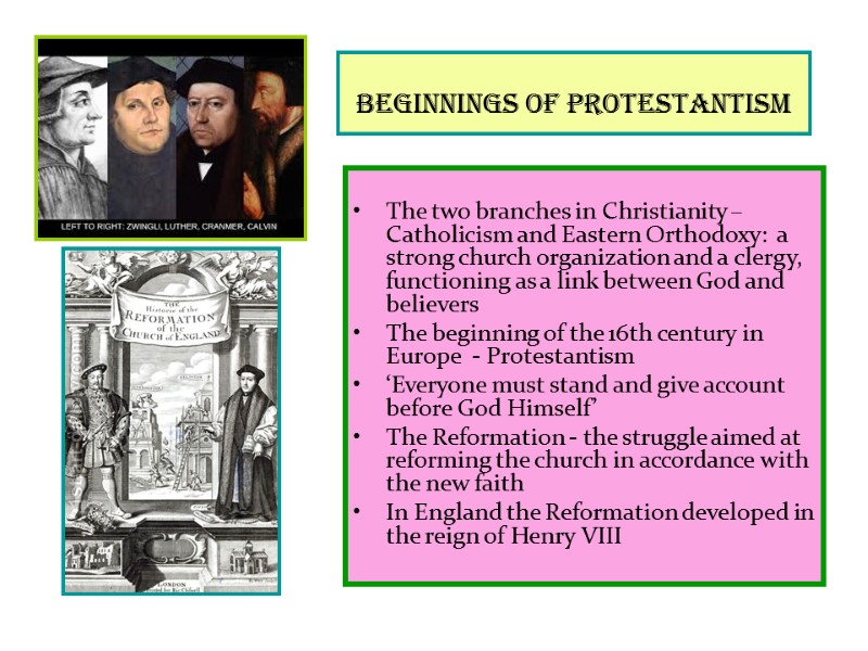 Beginnings of Protestantism   The two branches in Christianity – Catholicism and Eastern